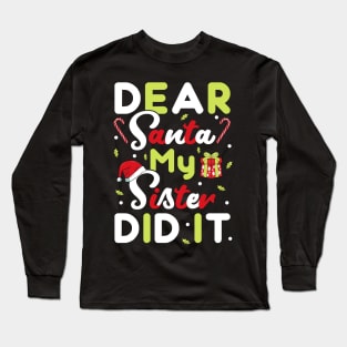 Dear Santa My Sister Did It Christmas Boys Kids Xmas Gift T-Shirt Long Sleeve T-Shirt